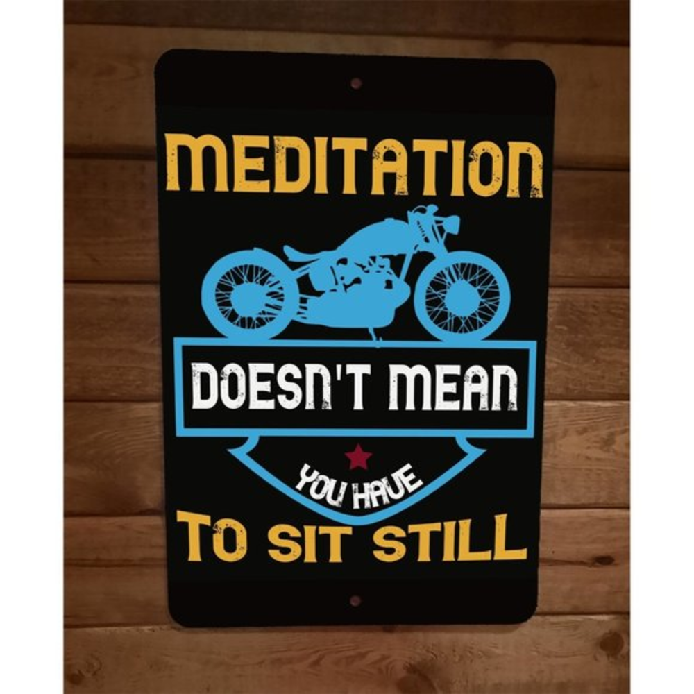 Motorcycle Mediation Doesnt Mean Sit Still 8x12 Metal Wall Sign Garage Poster